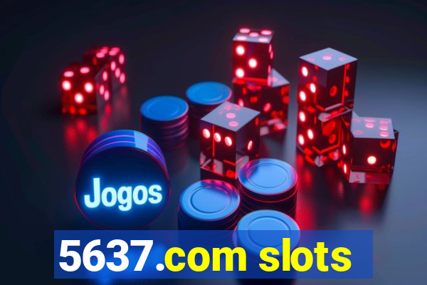 5637.com slots